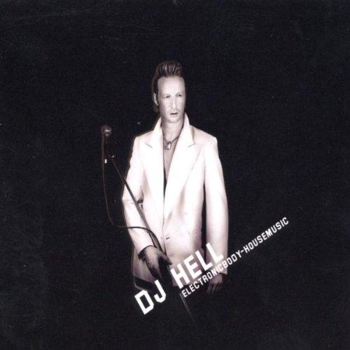 DJ Hell - Electronicbody-Housemusic