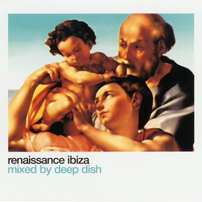 Deep Dish - Renaissance: Ibiza