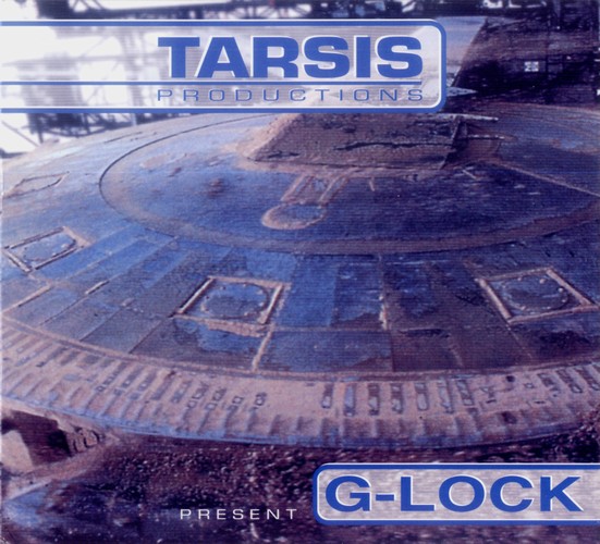 Tarsis Productions Present - G-Lock